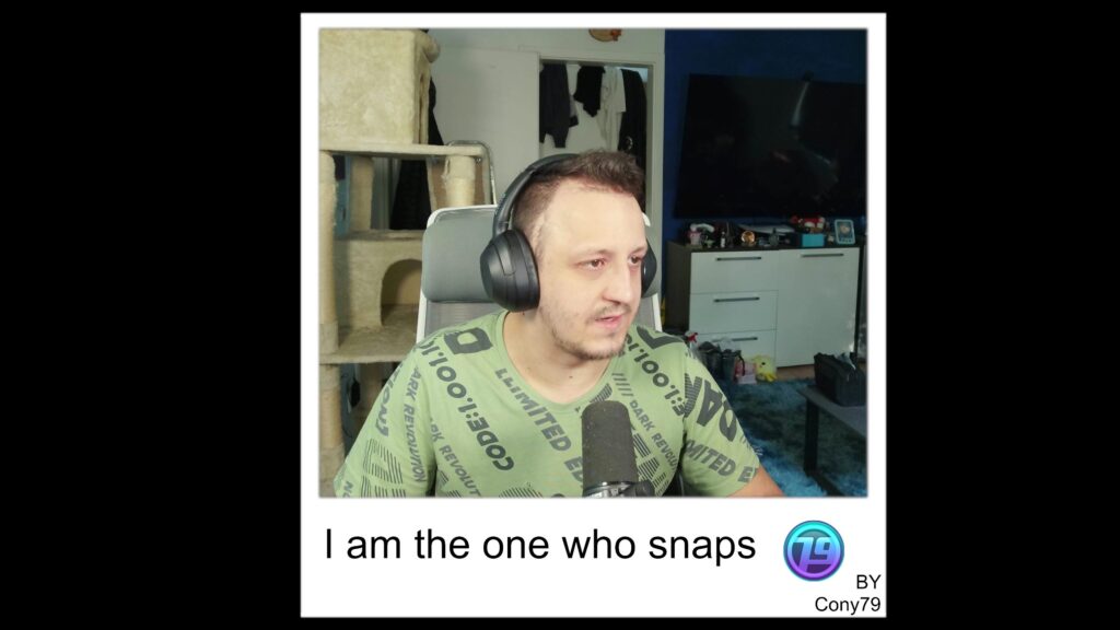I am the one who snaps